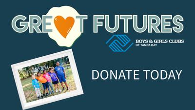 Boys and Girls Club of Tampa Bay - Great Futures